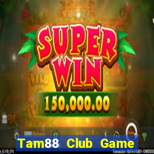 Tam88 Club Game Bài Apk