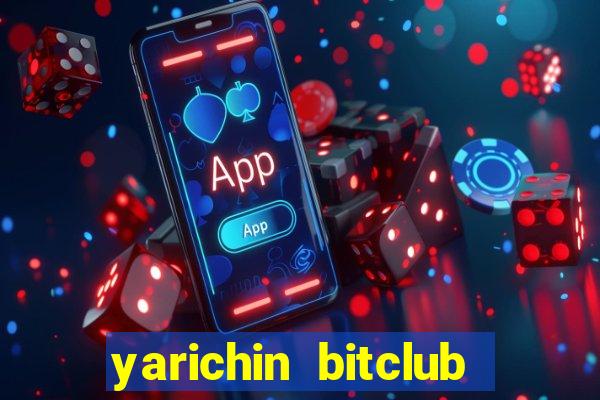 yarichin bitclub club chap 2