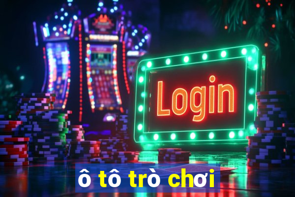 ô tô trò chơi