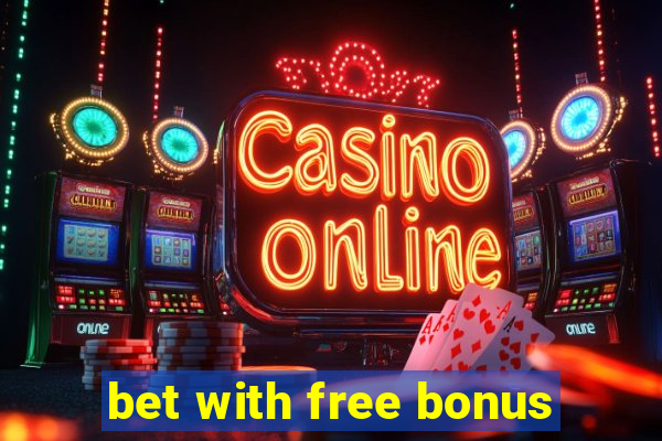 bet with free bonus