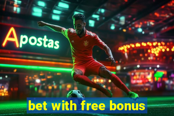 bet with free bonus