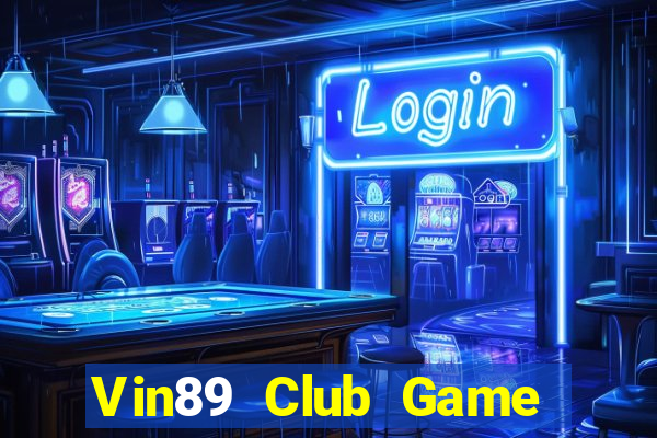 Vin89 Club Game Bài 2024