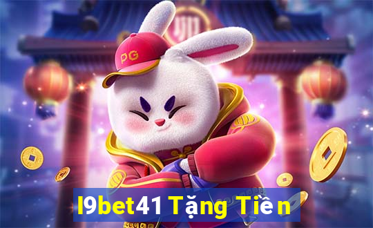 I9bet41 Tặng Tiền