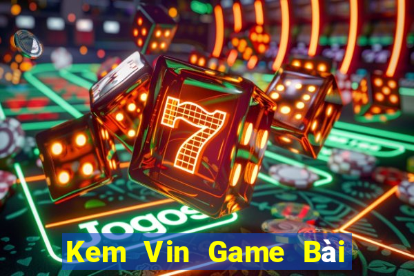 Kem Vin Game Bài Tặng Tiền