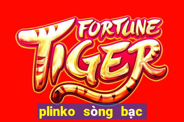 plinko sòng bạc tiền điện tử