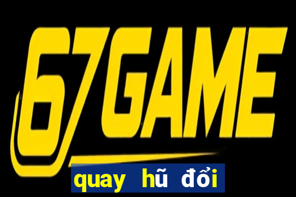 quay hũ đổi thưởng zindo