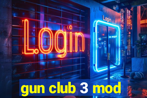 gun club 3 mod