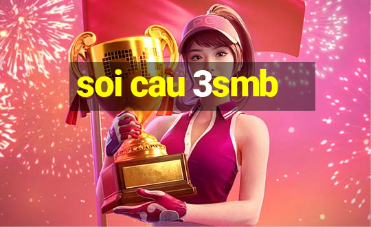 soi cau 3smb