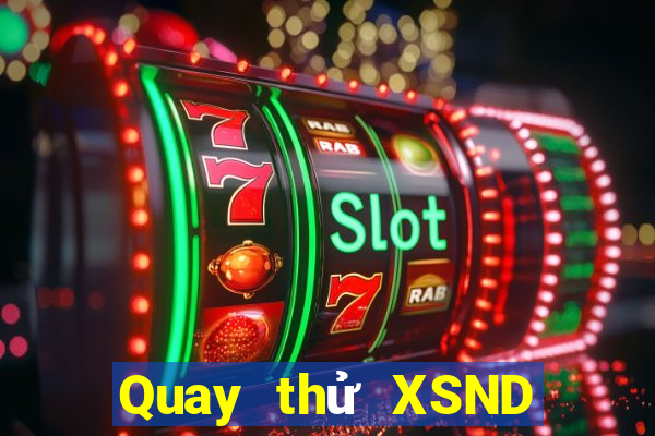 Quay thử XSND ngày 30