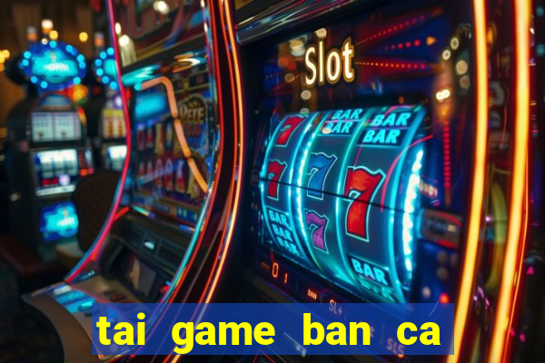 tai game ban ca ngoc long