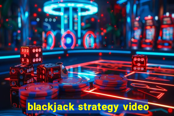 blackjack strategy video