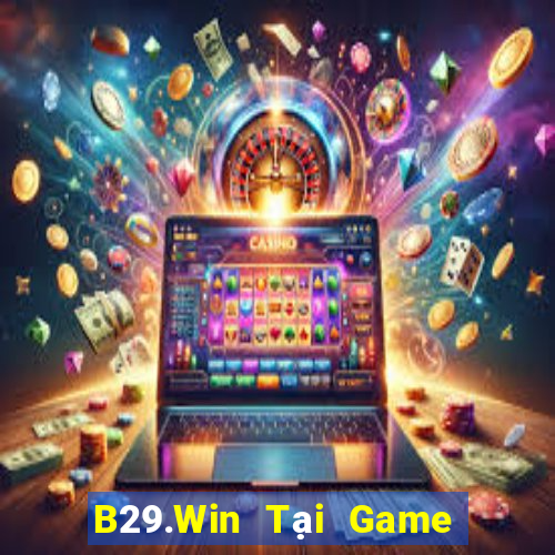 B29.Win Tại Game Bài Đổi Thưởng Nạp Bằng Sms