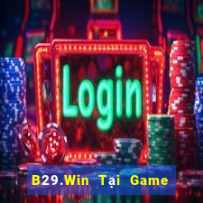 B29.Win Tại Game Bài Đổi Thưởng Nạp Bằng Sms