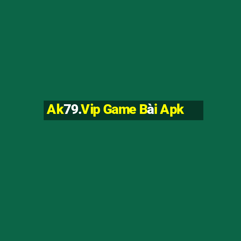 Ak79.Vip Game Bài Apk