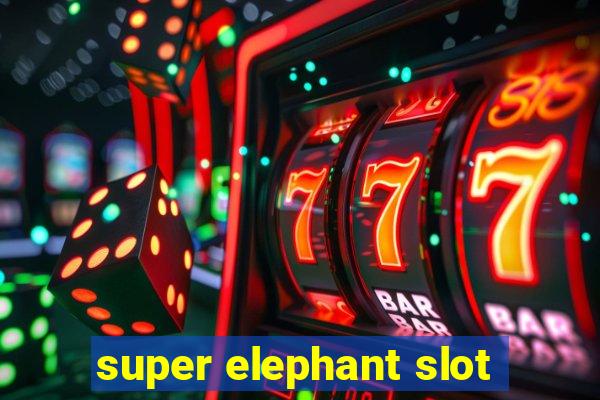 super elephant slot