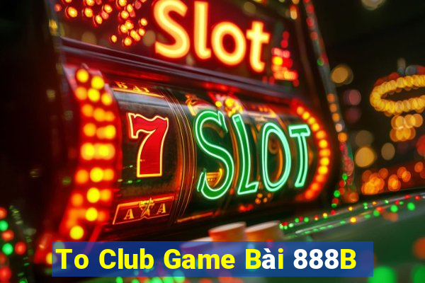 To Club Game Bài 888B