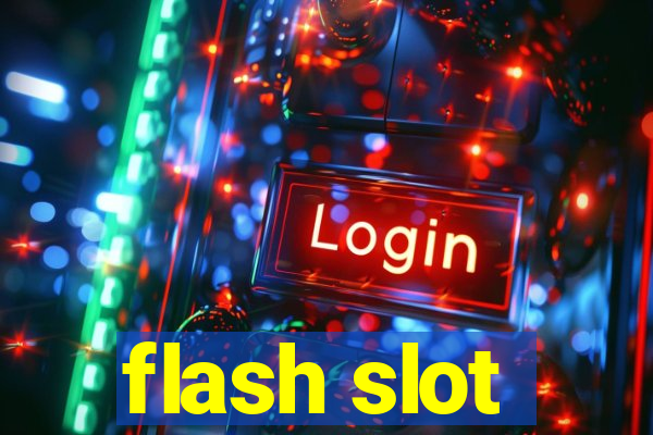 flash slot