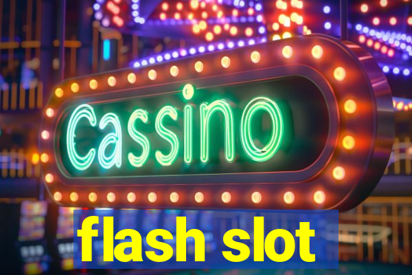 flash slot