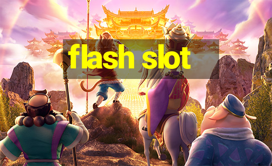 flash slot