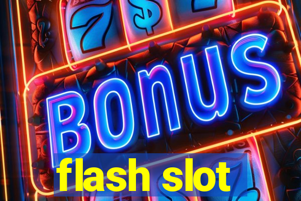 flash slot