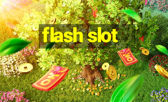 flash slot