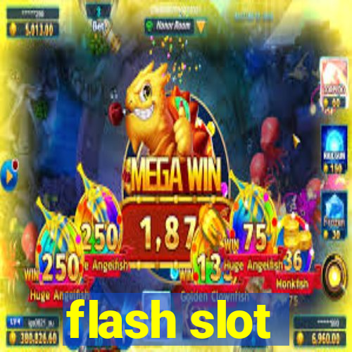 flash slot