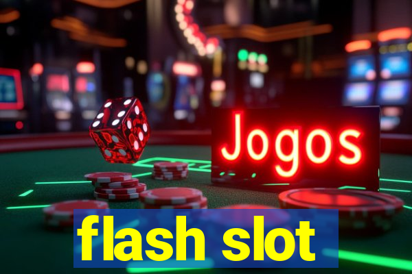 flash slot