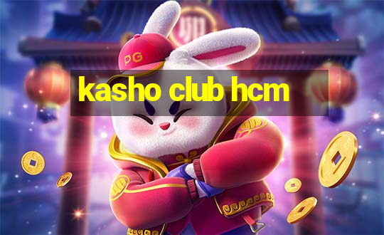 kasho club hcm