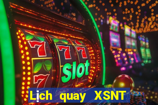 Lịch quay XSNT ngày 18