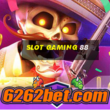 slot gaming 88