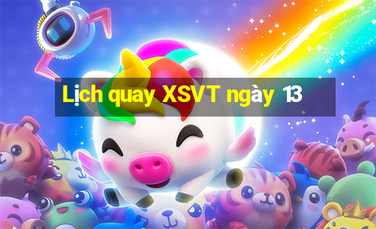 Lịch quay XSVT ngày 13