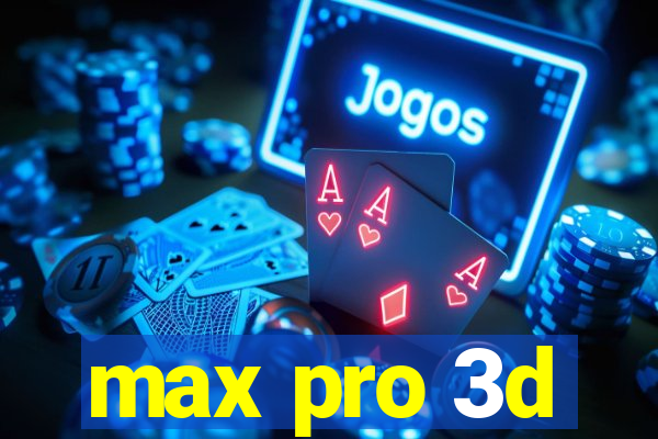 max pro 3d