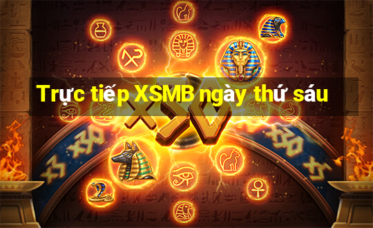 Trực tiếp XSMB ngày thứ sáu