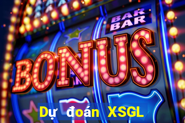 Dự đoán XSGL ngày 12