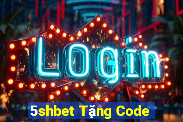 5shbet Tặng Code