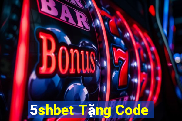 5shbet Tặng Code