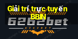 Giải trí trực tuyến BBIN