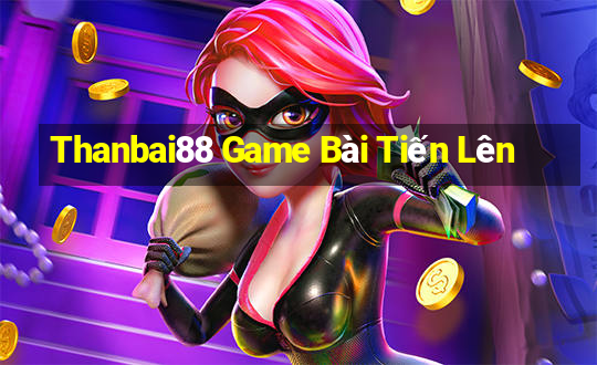 Thanbai88 Game Bài Tiến Lên