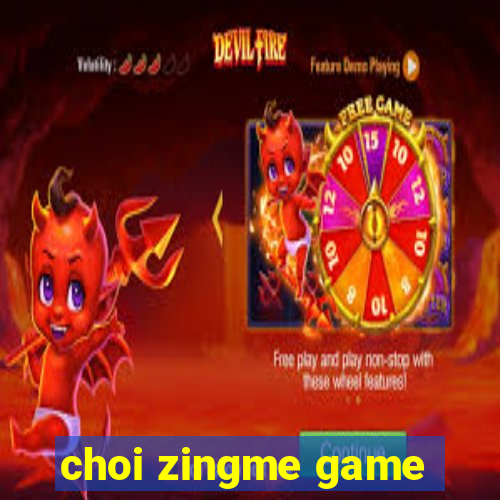 choi zingme game