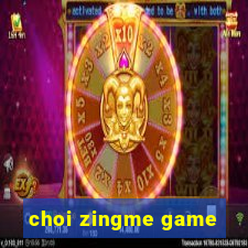 choi zingme game