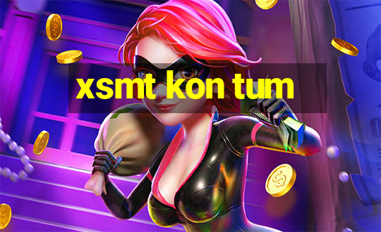 xsmt kon tum