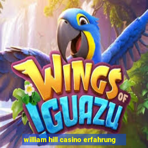 william hill casino erfahrung