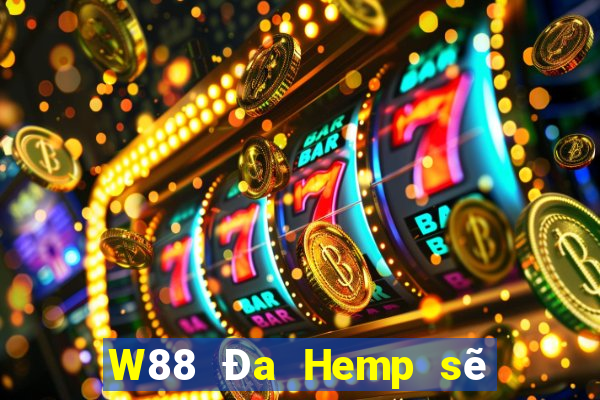 W88 Đa Hemp sẽ tải về phần mềm