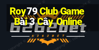 Roy79 Club Game Bài 3 Cây Online