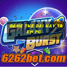 game the bai hay tren pc