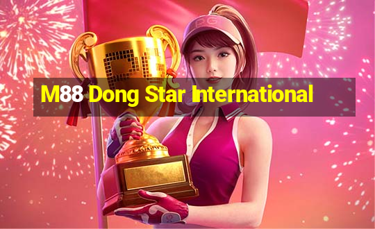 M88 Dong Star International