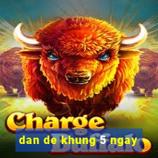 dan de khung 5 ngay