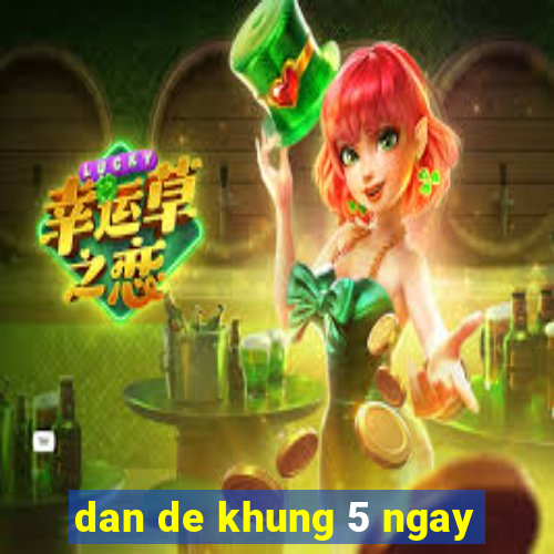 dan de khung 5 ngay