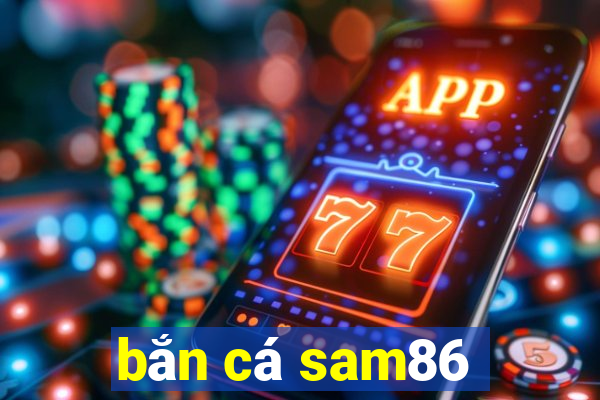 bắn cá sam86