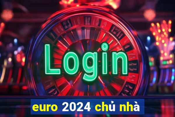 euro 2024 chủ nhà